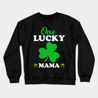 One Lucky Mama St Patrick'S Day Crewneck Sweatshirt
